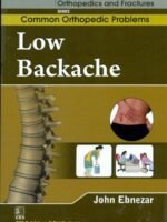 Low Backache (Handbooks In Orthopedics And Fractures Series, Vol. 86 Common Orthopedic Problems )