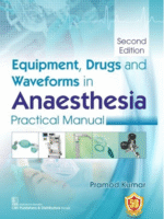 Equipment, Drugs and Waveforms in Anaesthesia Practical Manual