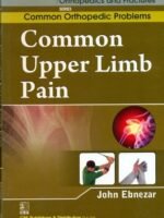 Common Upper Limb Pain ( Handbooks Of Orthopedic And Fractures Series, Vol. 89- Common Orthopedic Problems )
