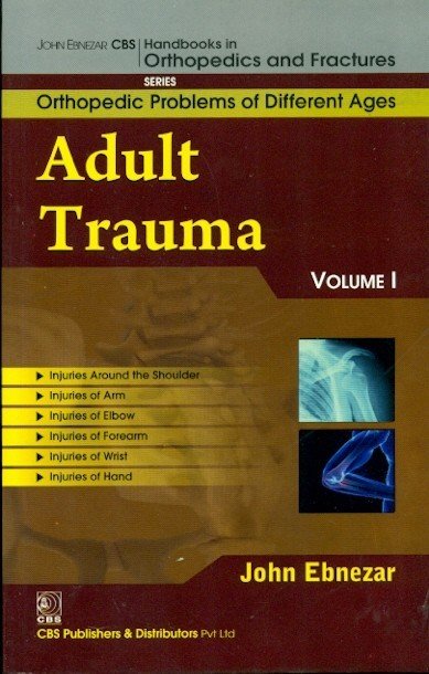 Adult Trauma Vol. 1 (Handbooks In Orthopedics And Fractures Series, Vol. 75 Orthopedic Problems Of Different Ages)