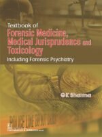 Textbook of Forensic Medicine, Medical Jurisprudence and Toxicology Including Forensic Psychiatry
