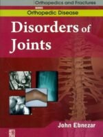 Disorders Of Joints (Handbooks In Orthopedics And Fractures Series, Vol. 32: Orthopedic Disease)