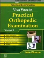 Viva Voce In Practical Orthopedic Examination, Vol. 11 (Handbooks In Orthopedics And Fractures Series, Vol. 71- Practical Examinations)