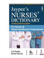 Jaypee’s Nurses’ Dictionary for Nurses & Allied Healthcare Professionals 6/e 2024 by Richa Saxena