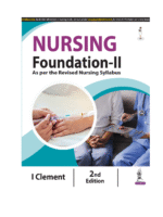 Nursing Foundation-II As per the Revised Inc Syllabus 2/ed 2024 by I Clement