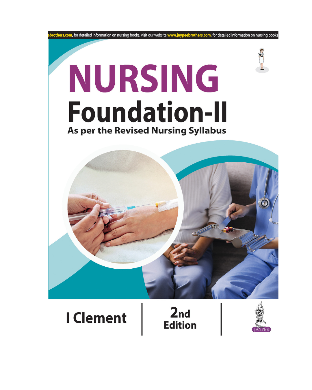 Nursing Foundation-II As per the Revised Inc Syllabus 2/ed 2024 by I Clement