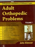 Adult Orthopedic Problems, Vol. 1 (Handbooks In Orthopedics And Fractures Series, Vol. 73-Orthopedic Problems And Different Ages)