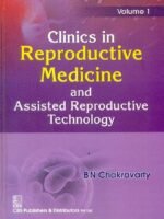 Clinics in Reproductive Medicine and Assisted Reproductive Technology Volume I (1st Reprint)