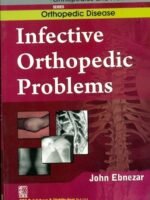 Infective Orthopedic Problems Developmental Orthopedic Problems (Handbooks In Orthopedics And Fractures Series, Vol. 31: Orthopedic Disease)