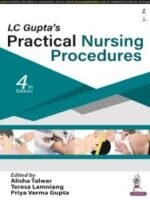 LC Gupta’s Practical Nursing Procedures