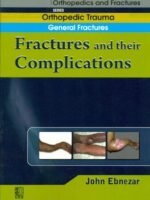 Fractures And Their Complications (Handbook In Orthopedics And Fractures Vol.3 - Orthopedic Trauma General Fractures)