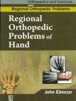 Regional Orthopedic Problems Of Hand (Handbooks In Orthopedics And Fractures Series, Vol. 51: Regional Orthopedic Problems )