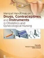 Manipal Handbook on Drugs, Contraceptives and Instruments in Obstetrics and Gynecological Nursing
