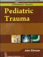 Pediatric Trauma (Handbooks In Orthopedics And Fractures Series, Vol.27: Orthopedic Trauma)