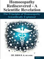 Homoeopathy Rediscovered - A Scientific Revelation By Dr Sibin R A