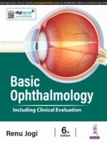 Basic Ophthalmology (Including Clinical Evaluation)